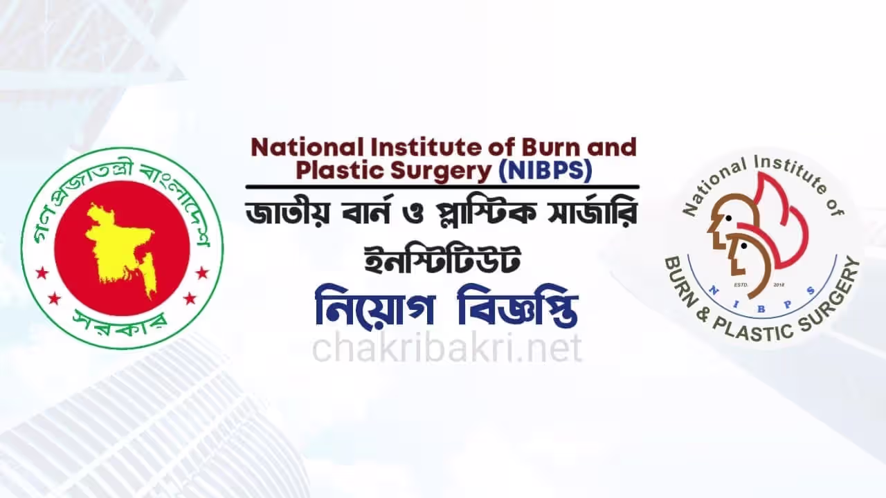 National Institute of Burn and Plastic Surgery (NIBPS) Job Circular 2025 – 62 Posts